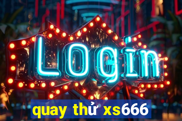 quay thử xs666