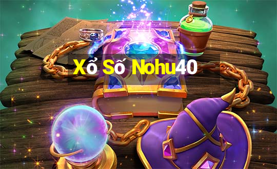 Xổ Số Nohu40