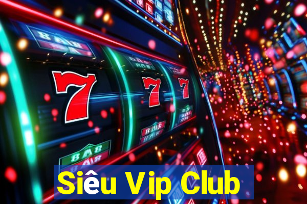 Siêu Vip Club