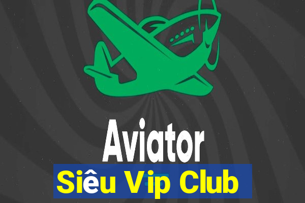 Siêu Vip Club