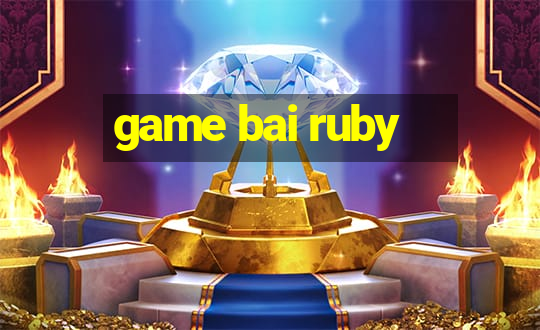 game bai ruby