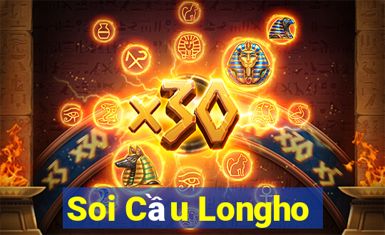 Soi Cầu Longho