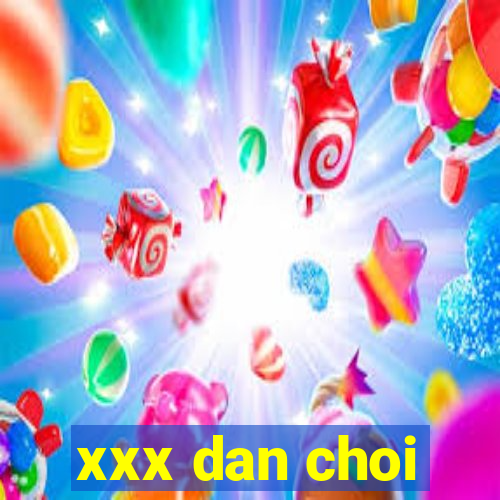 xxx dan choi