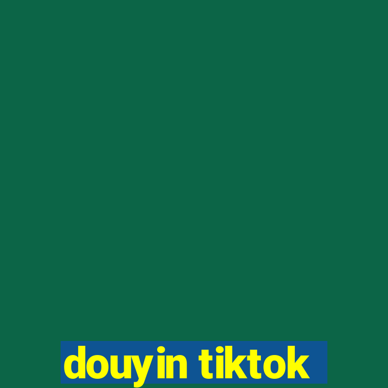 douyin tiktok