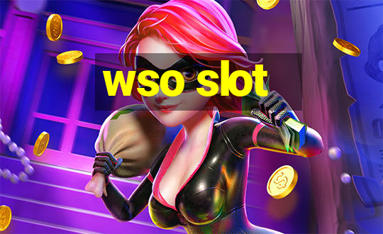 wso slot