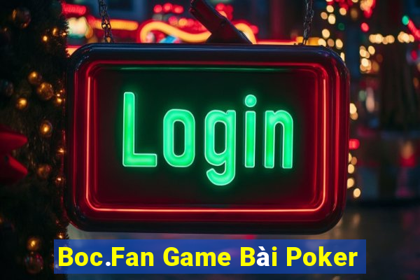 Boc.Fan Game Bài Poker