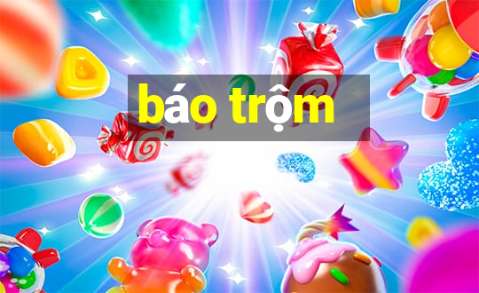 báo trộm