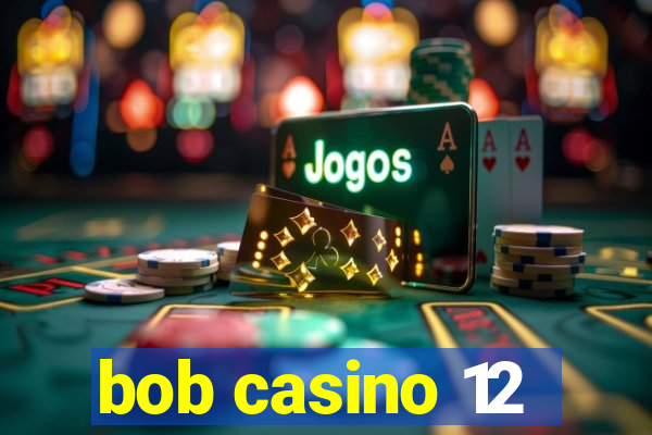 bob casino 12