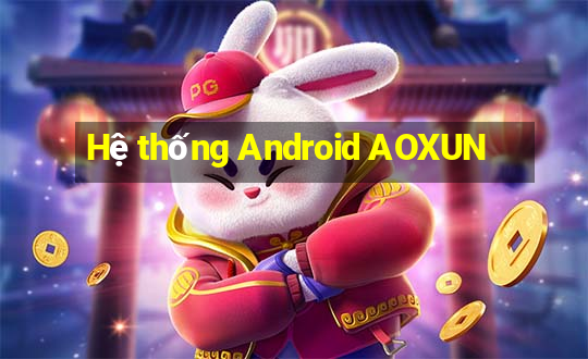 Hệ thống Android AOXUN