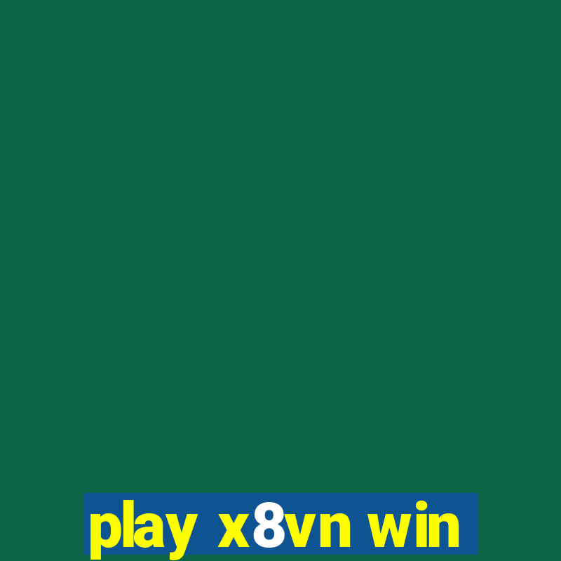 play x8vn win