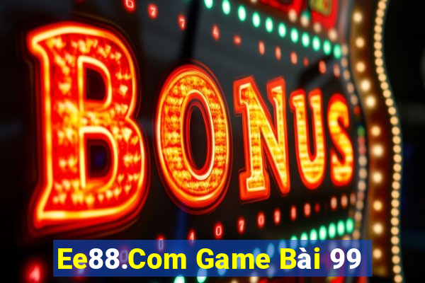 Ee88.Com Game Bài 99