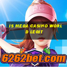 is mega casino world legit