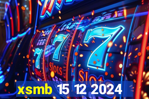 xsmb 15 12 2024