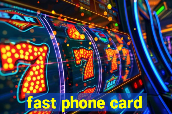 fast phone card