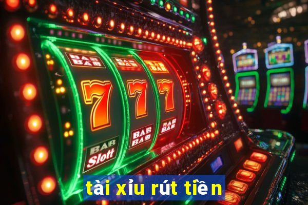 tài xỉu rút tiền