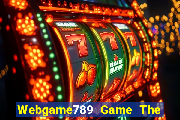 Webgame789 Game The Bài Hay Nhất 2021