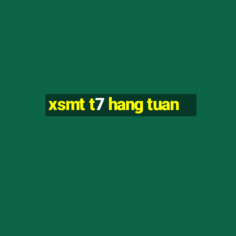 xsmt t7 hang tuan