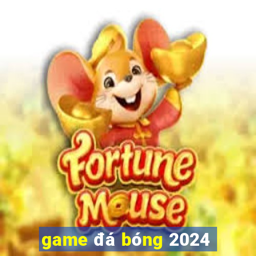 game đá bóng 2024