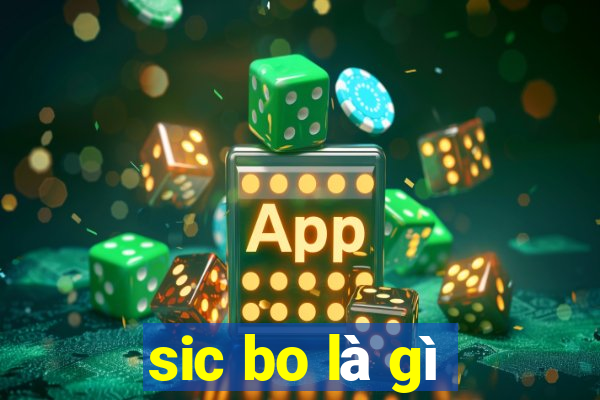 sic bo là gì