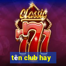 tên club hay