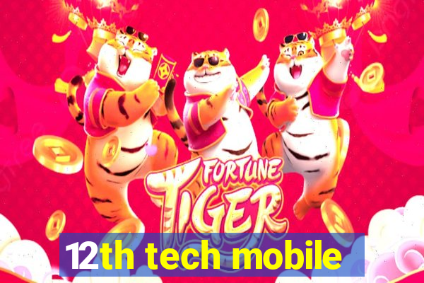 12th tech mobile