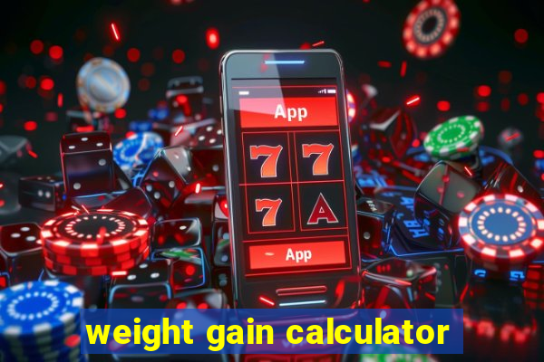 weight gain calculator