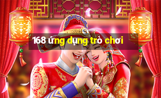 168 ứng dụng trò chơi