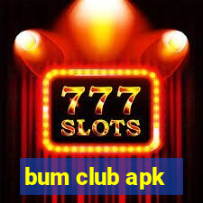 bum club apk