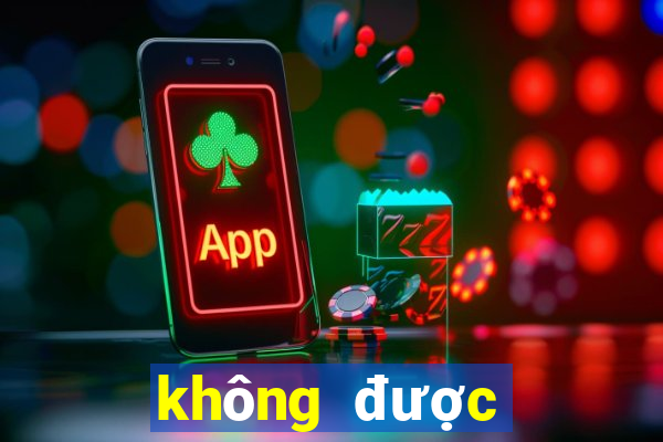 không được xổ số miền bắc