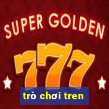 trò chơi tren