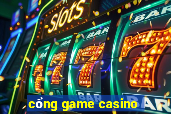 cổng game casino