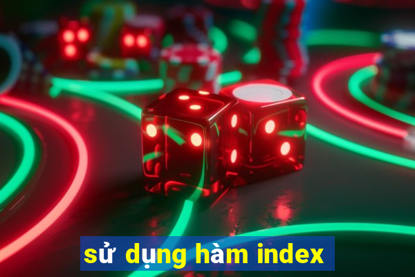 sử dụng hàm index