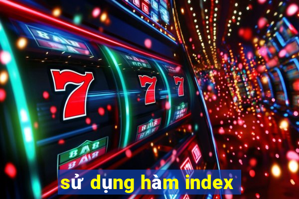 sử dụng hàm index