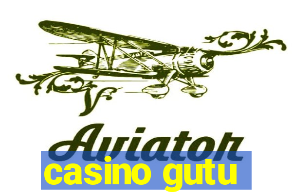 casino gutu