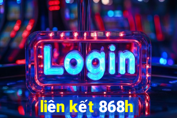 liên kết 868h