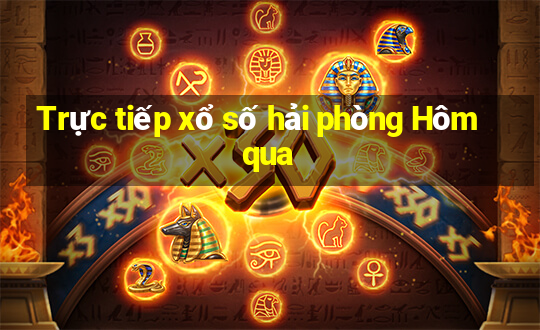 Trực tiếp xổ số hải phòng Hôm qua