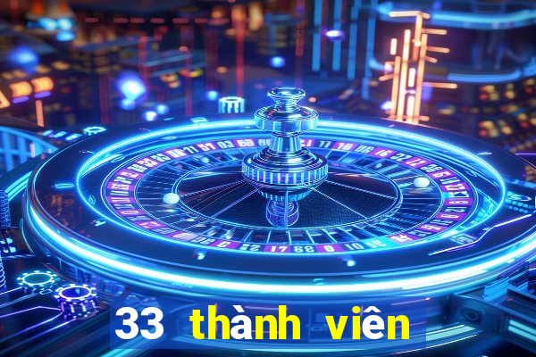 33 thành viên xổ số