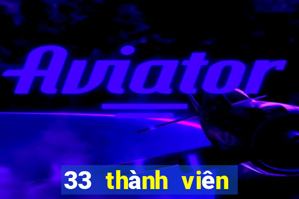 33 thành viên xổ số