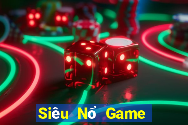 Siêu Nổ Game Bài Uy Tín Nhất 2022