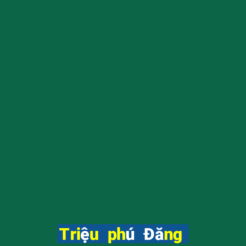 Triệu phú Đăng nhập trực tuyến