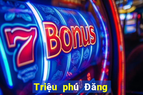 Triệu phú Đăng nhập trực tuyến