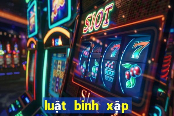 luật binh xập xám ăn chi