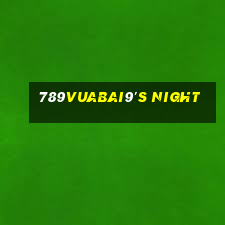 789Vuabai9's Night