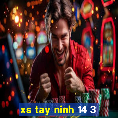 xs tay ninh 14 3