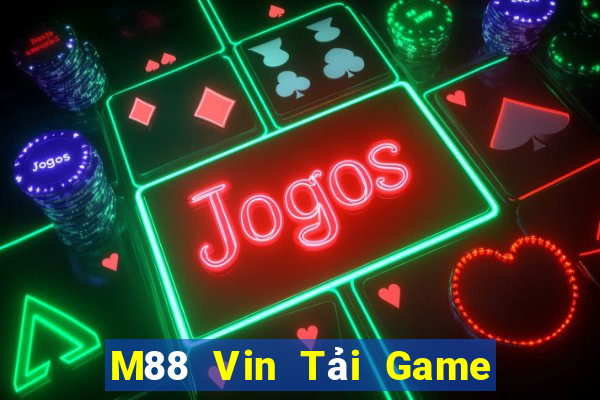 M88 Vin Tải Game Bài Đổi Thưởng