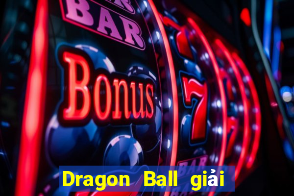 Dragon Ball giải trí trên 91