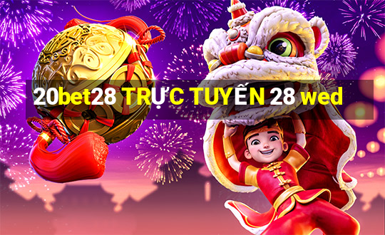 20bet28 TRỰC TUYẾN 28 wed