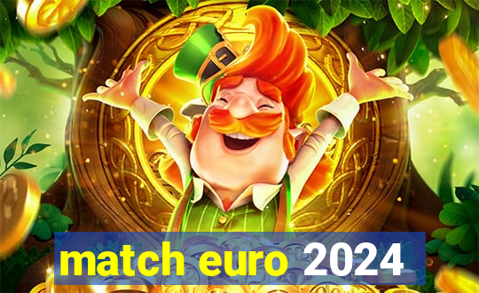 match euro 2024