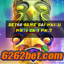 Bet68 Game Bài Nhiều Người Chơi Nhất