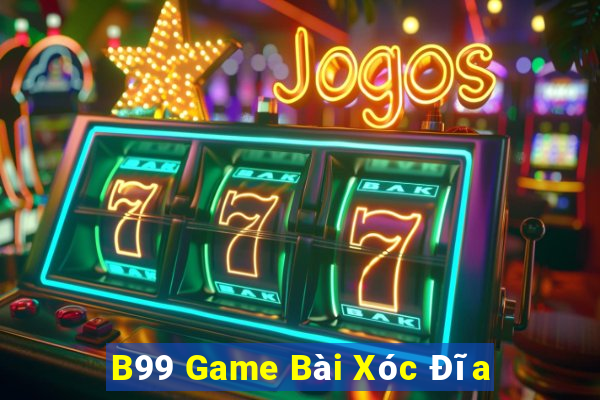 B99 Game Bài Xóc Đĩa